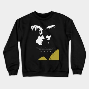 Dark - You and I are perfect for each other Crewneck Sweatshirt